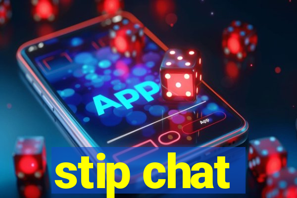 stip chat